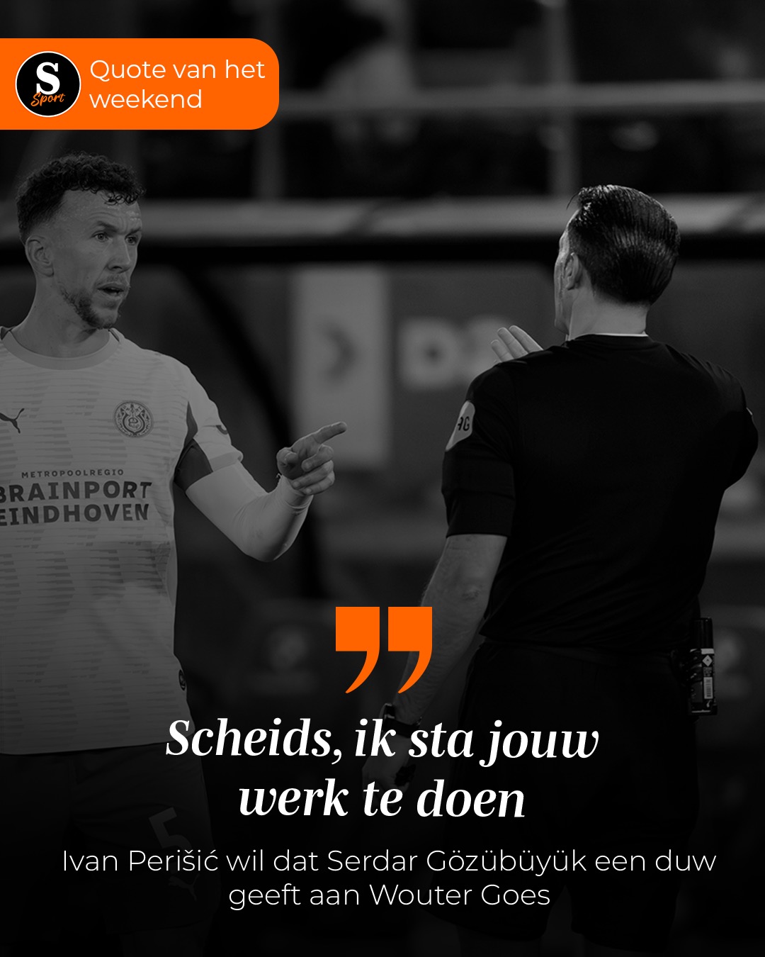 De Speld Sport Quote van het Weekend: Ivan Perišić wil dat Serdar Gözübüyük een duw geeft aan Wouter Goes