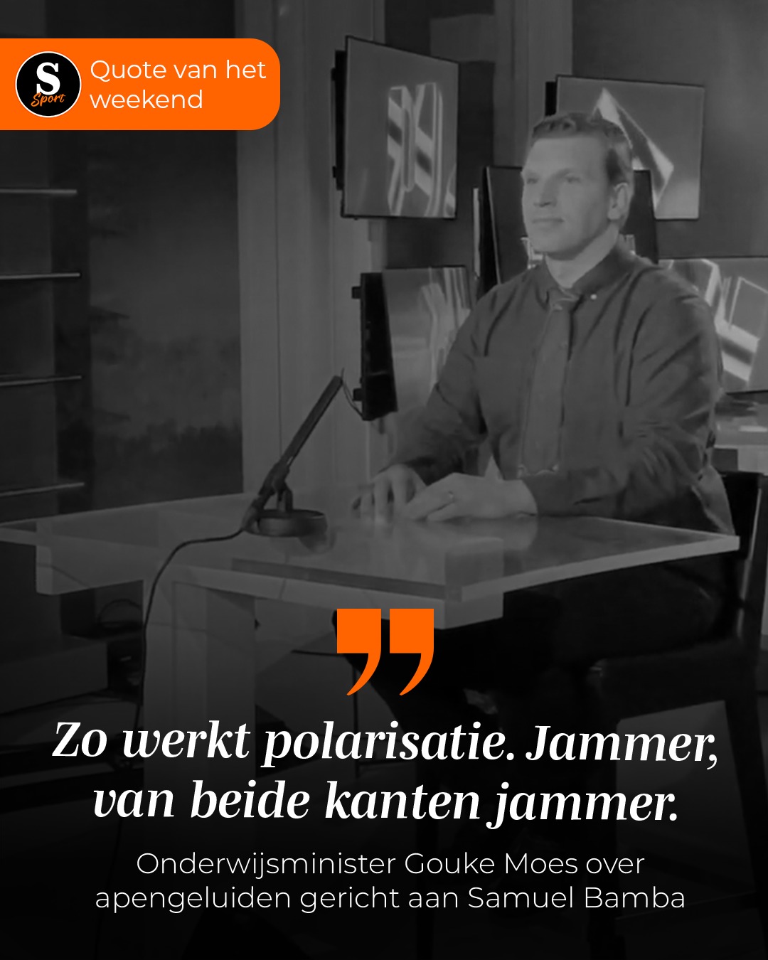 De Speld Sport Quote van het Weekend: Onderwijsminister Gouke Moes over apengeluiden gericht aan Samuel Bamba