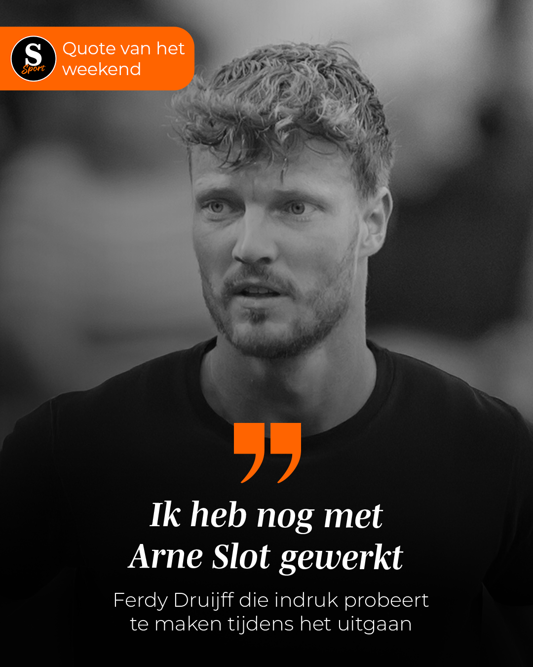De Speld Sport Quote van het Weekend: Ferdy Druijff die indruk probeert te maken tijdens het uitgaan