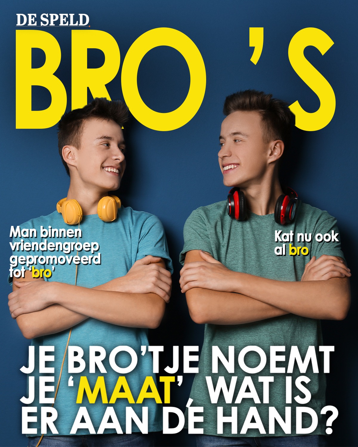 De Speld Magazine: Je bro’tje noemt je ‘maat’, wat is er aan de hand?