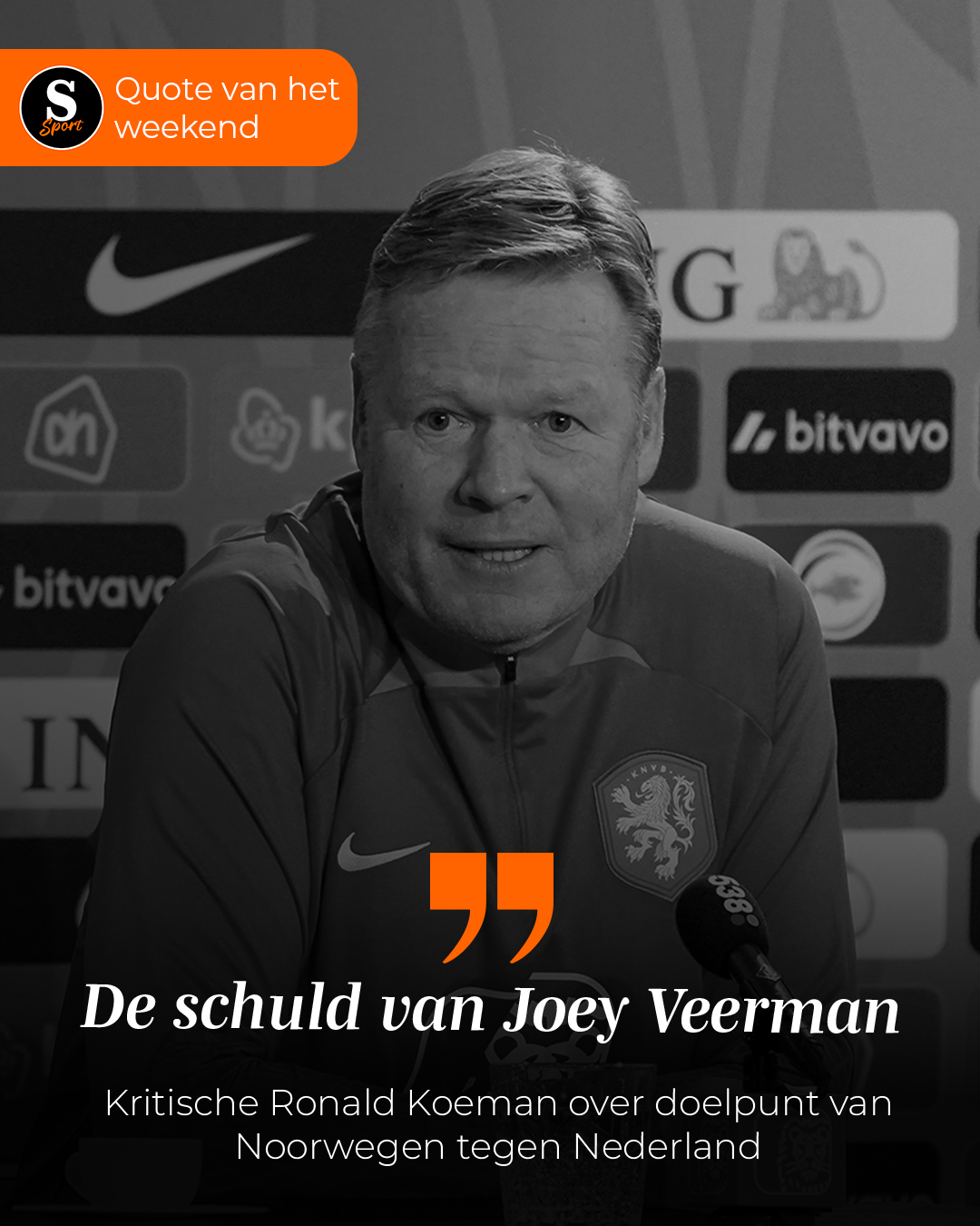 De Speld Sport Quote van het Weekend: Kritische Ronald Koeman over doelpunt van Noorwegen tegen Nederland