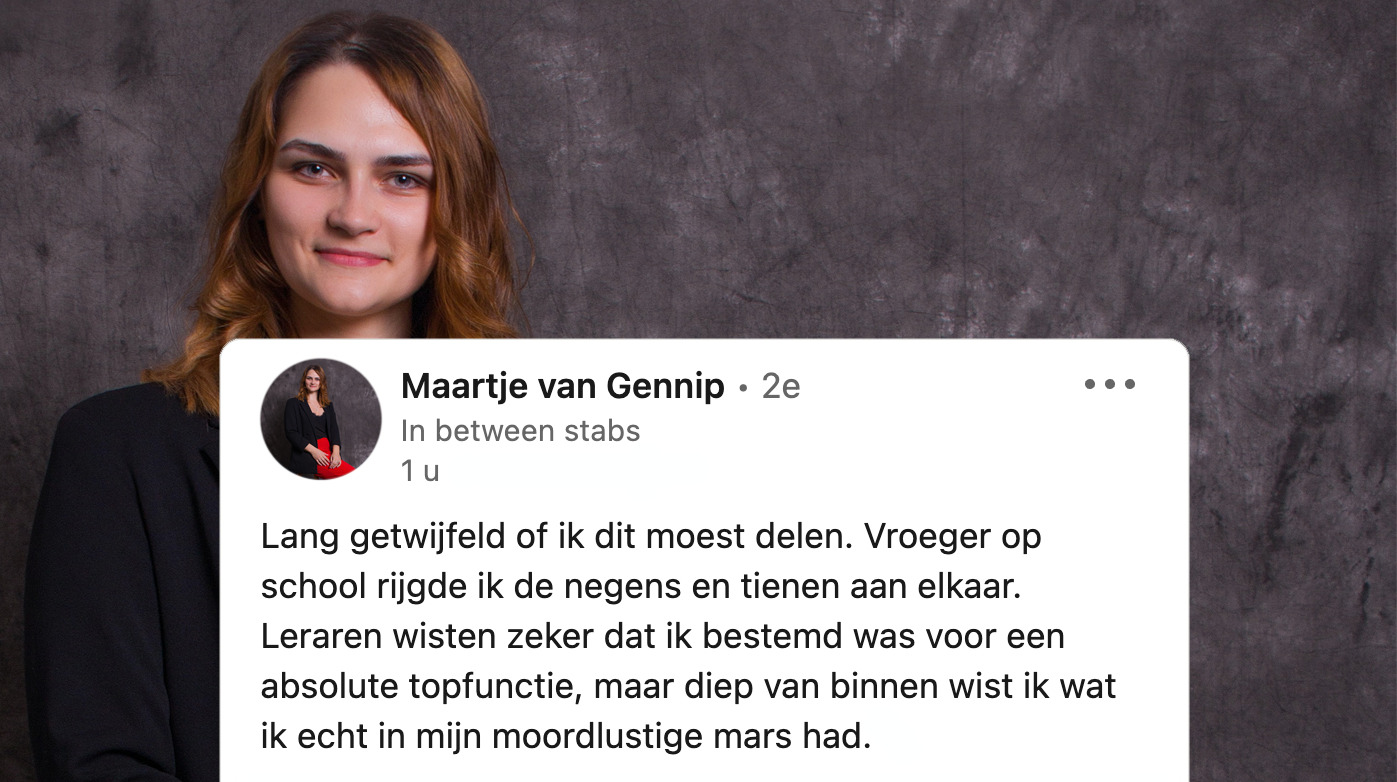 Maartje deelt op LinkedIn hoe ze ondanks hoge cijfers en lovende docenten tóch seriemoordenaar werd